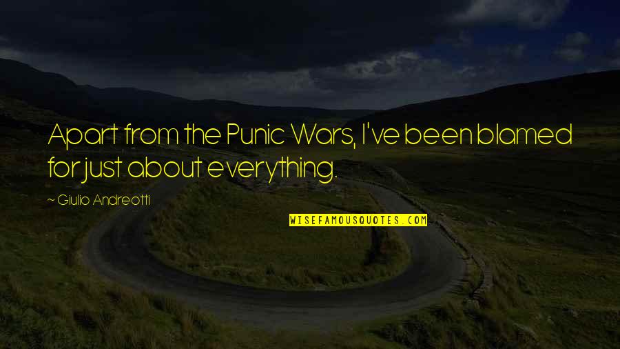 Glandula Pituitaria Quotes By Giulio Andreotti: Apart from the Punic Wars, I've been blamed Glandula Pituitaria Quotes By Giulio Andreotti: Apart from the Punic Wars, I've been blamed