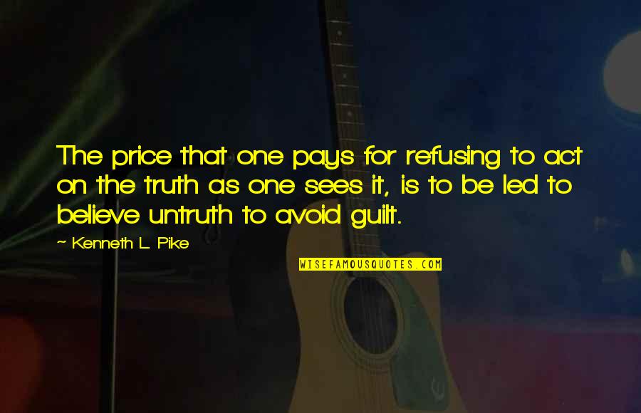 Glans Clitoridis Quotes By Kenneth L. Pike: The price that one pays for refusing to Glans Clitoridis Quotes By Kenneth L. Pike: The price that one pays for refusing to