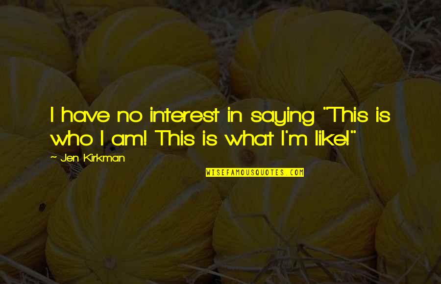 Glanzer Mar Quotes By Jen Kirkman: I have no interest in saying "This is