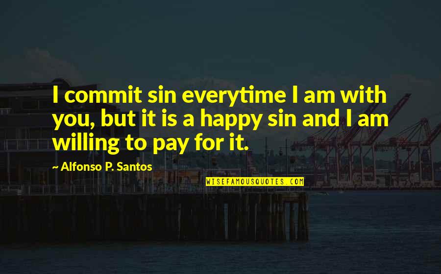 Glare Png Quotes By Alfonso P. Santos: I commit sin everytime I am with you,