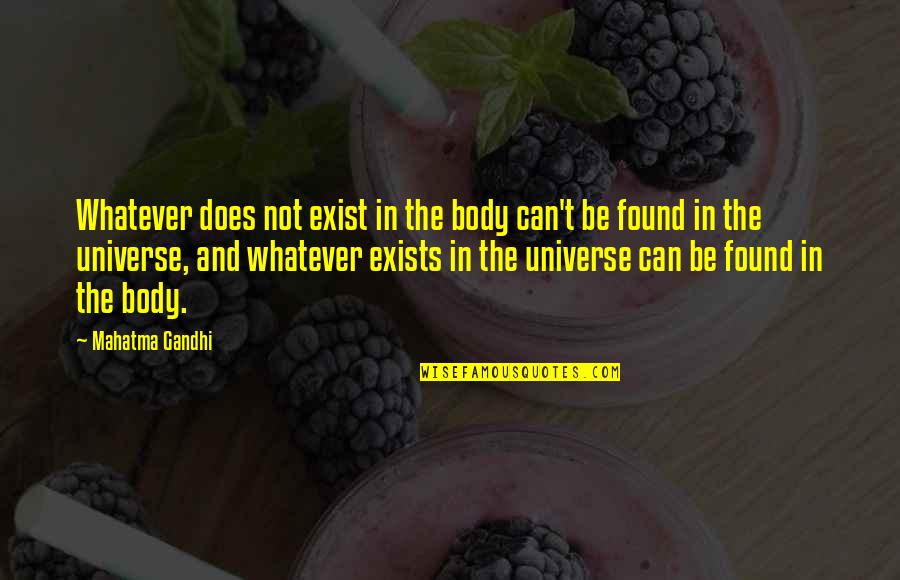Glareing Quotes By Mahatma Gandhi: Whatever does not exist in the body can't
