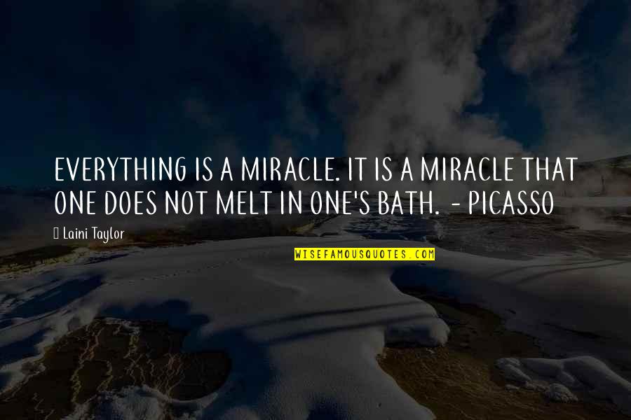 Glaring Light Quotes By Laini Taylor: EVERYTHING IS A MIRACLE. IT IS A MIRACLE