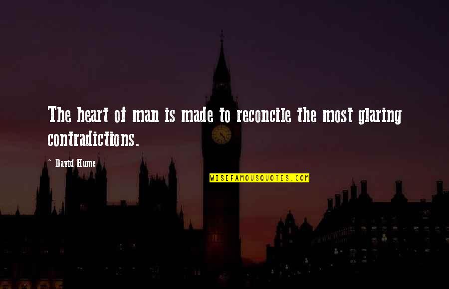 Glaring Quotes By David Hume: The heart of man is made to reconcile