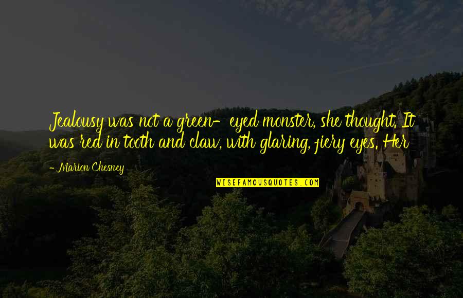Glaring Quotes By Marion Chesney: Jealousy was not a green-eyed monster, she thought.