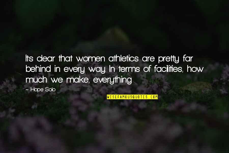 Glaringly Sensational Quotes By Hope Solo: It's clear that women athletics are pretty far Glaringly Sensational Quotes By Hope Solo: It's clear that women athletics are pretty far