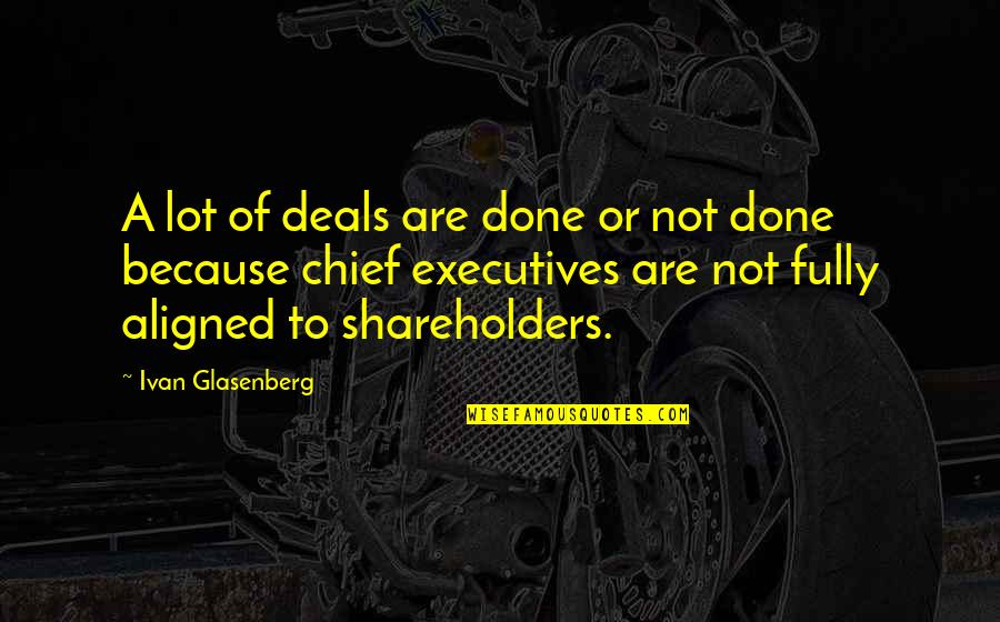 Glasenberg Ivan Quotes By Ivan Glasenberg: A lot of deals are done or not