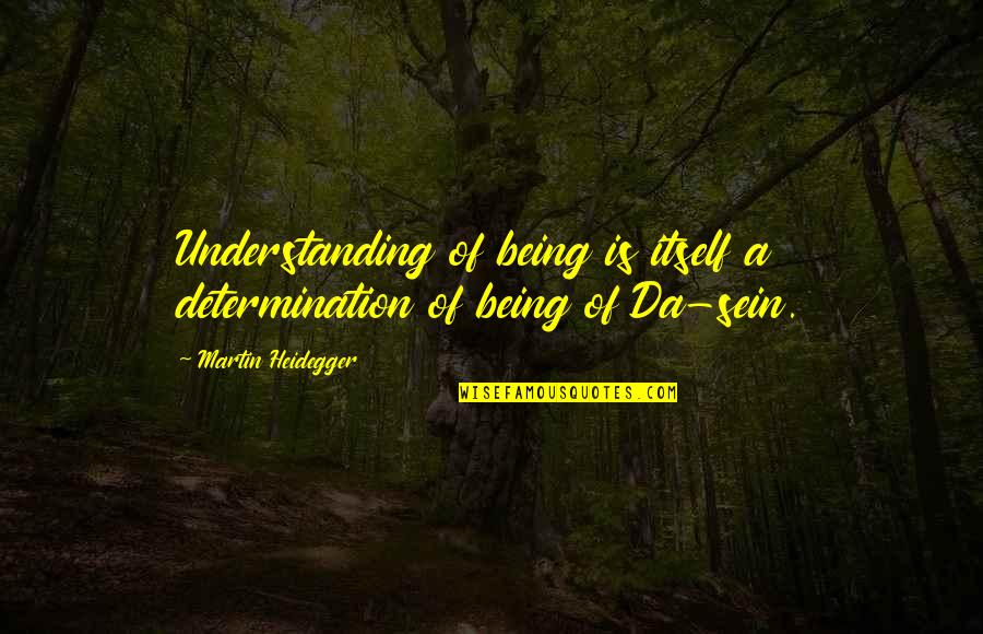 Glasess Quotes By Martin Heidegger: Understanding of being is itself a determination of
