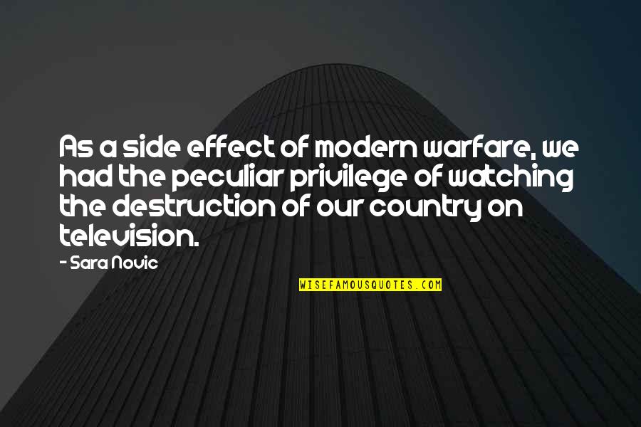 Glasess Quotes By Sara Novic: As a side effect of modern warfare, we