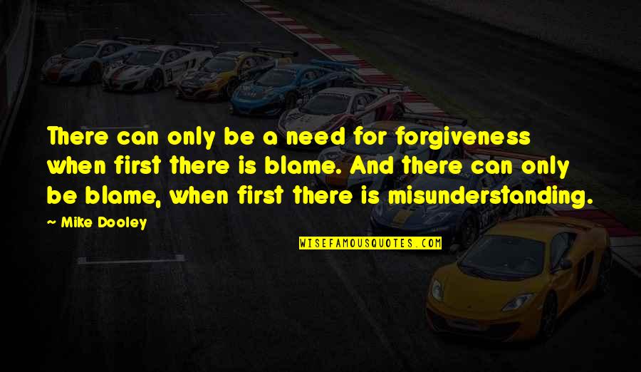 Glasgow Cabs Quotes By Mike Dooley: There can only be a need for forgiveness