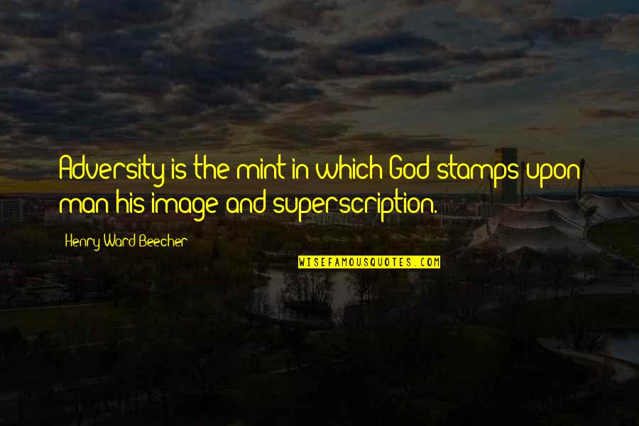 Glasgow Words Quotes By Henry Ward Beecher: Adversity is the mint in which God stamps Glasgow Words Quotes By Henry Ward Beecher: Adversity is the mint in which God stamps
