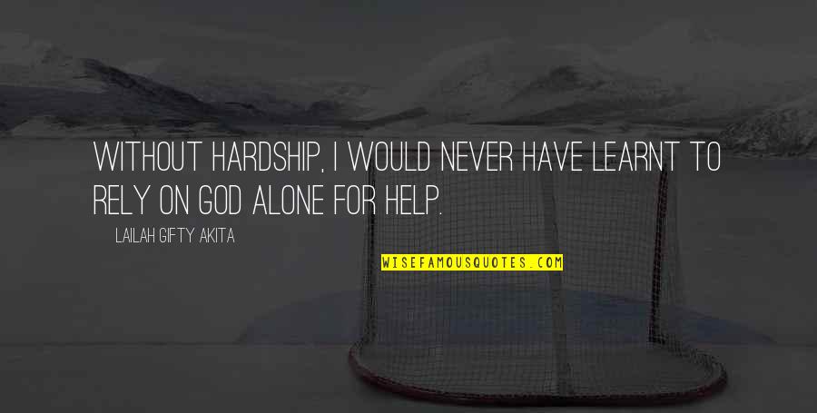Glaspie Modern Quotes By Lailah Gifty Akita: Without hardship, I would never have learnt to Glaspie Modern Quotes By Lailah Gifty Akita: Without hardship, I would never have learnt to
