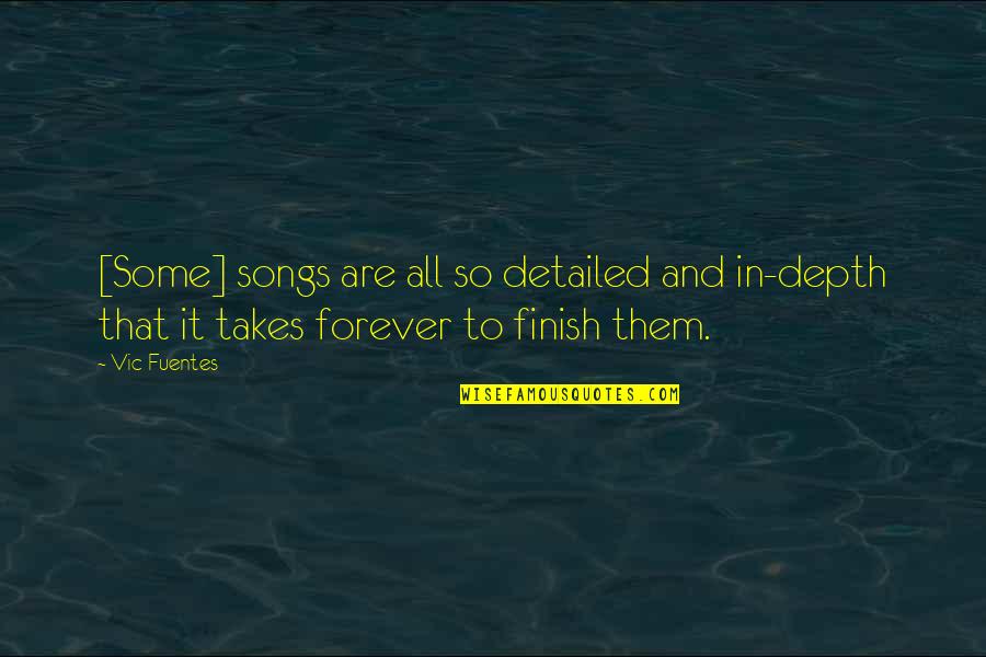 Glass Balustrade Quotes By Vic Fuentes: [Some] songs are all so detailed and in-depth