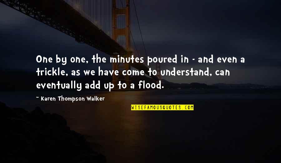 Glass Full Of Water Quotes By Karen Thompson Walker: One by one, the minutes poured in -