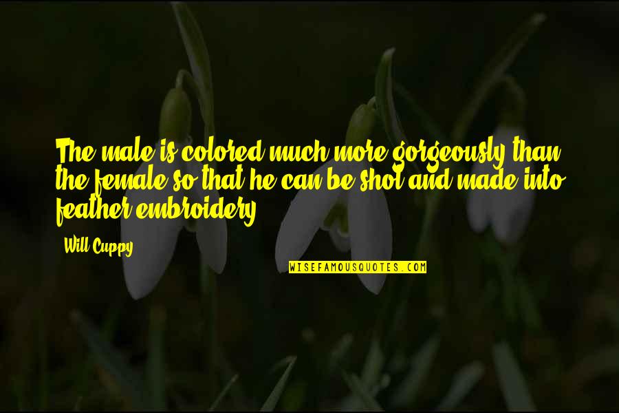 Glass Full Of Water Quotes By Will Cuppy: The male is colored much more gorgeously than