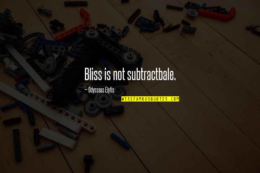 Glass Table Quotes By Odysseas Elytis: Bliss is not subtractbale. Glass Table Quotes By Odysseas Elytis: Bliss is not subtractbale.