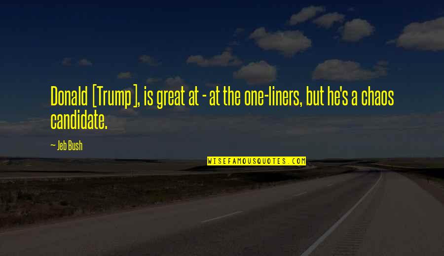 Glasses Frames Quotes By Jeb Bush: Donald [Trump], is great at - at the