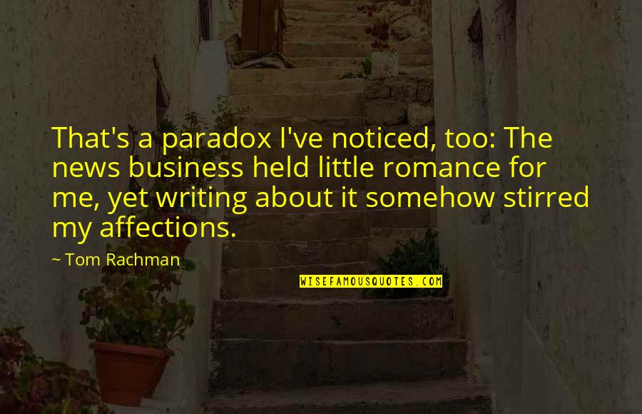 Glasshouse Quotes By Tom Rachman: That's a paradox I've noticed, too: The news