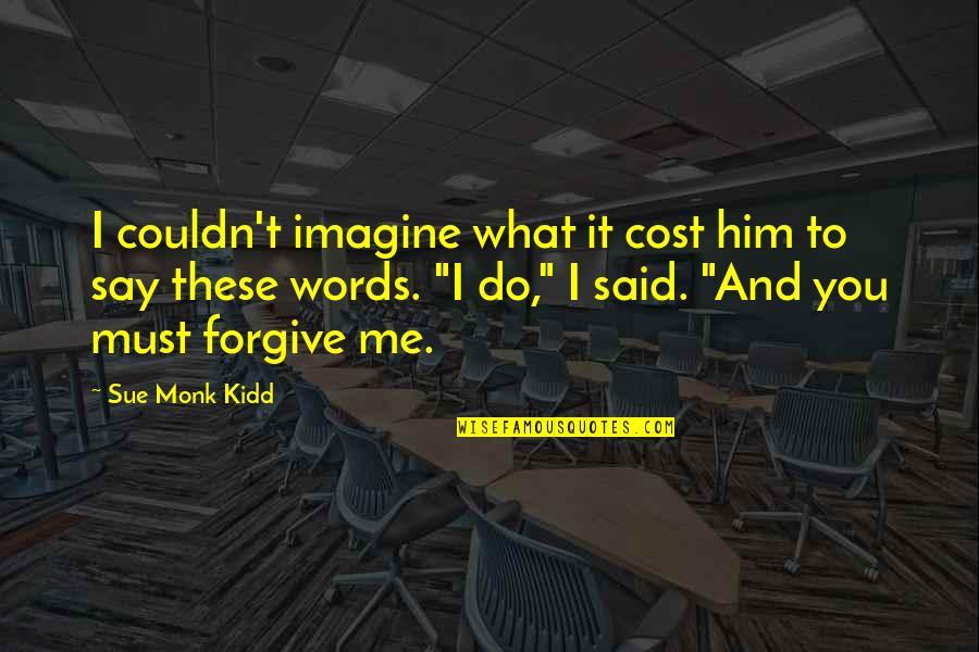 Glassine Envelope Quotes By Sue Monk Kidd: I couldn't imagine what it cost him to Glassine Envelope Quotes By Sue Monk Kidd: I couldn't imagine what it cost him to