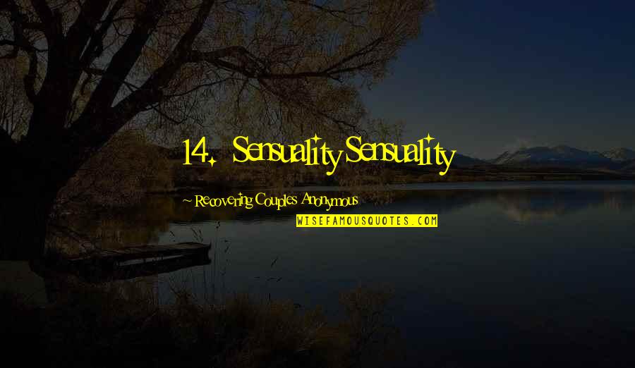 Glathe Quotes By Recovering Couples Anonymous: 14. Sensuality Sensuality Glathe Quotes By Recovering Couples Anonymous: 14. Sensuality Sensuality