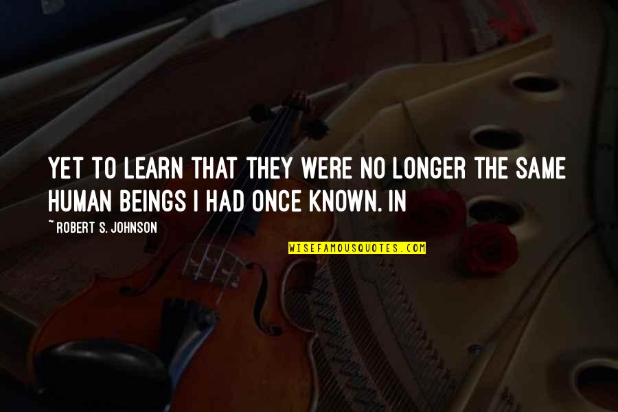 Glaubenslieder Quotes By Robert S. Johnson: yet to learn that they were no longer Glaubenslieder Quotes By Robert S. Johnson: yet to learn that they were no longer