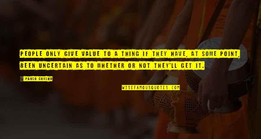Glauberman Hpp Quotes By Paulo Coelho: People only give value to a thing if