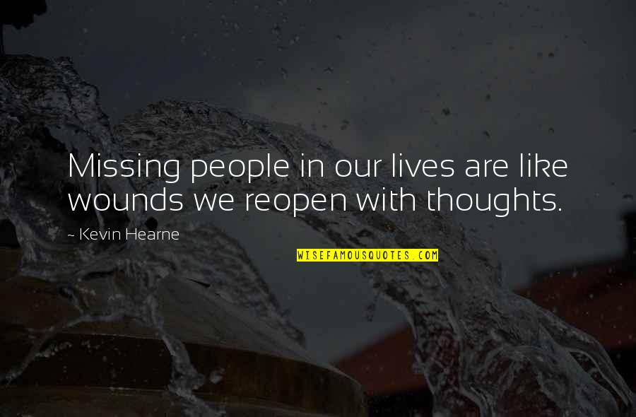 Glaubers Sporting Quotes By Kevin Hearne: Missing people in our lives are like wounds
