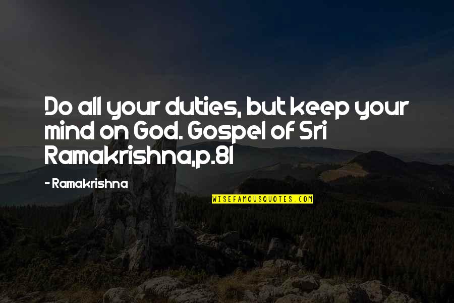 Glaubersalz Quotes By Ramakrishna: Do all your duties, but keep your mind