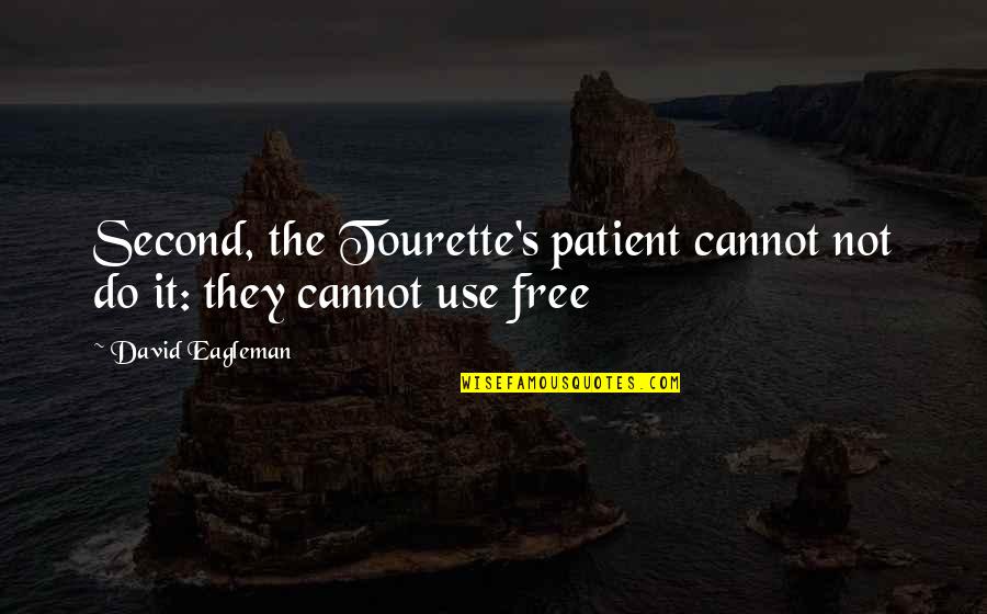 Glavno Jelo Quotes By David Eagleman: Second, the Tourette's patient cannot not do it: