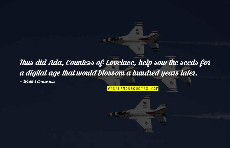 Glaxosmithkline Products Quotes By Walter Isaacson: Thus did Ada, Countess of Lovelace, help sow