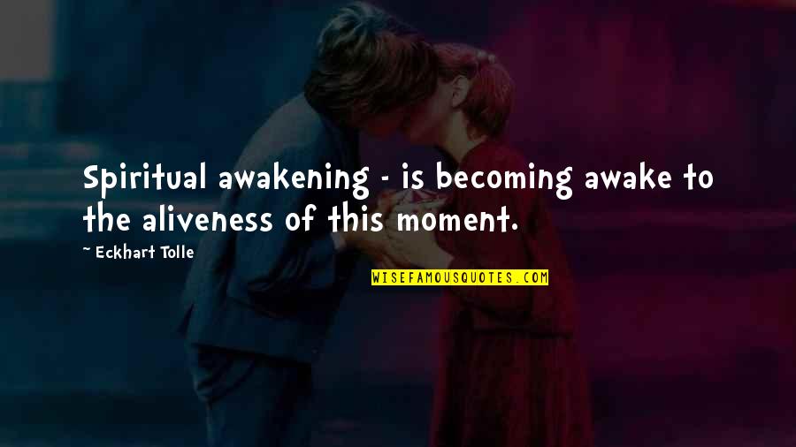 Glazart Quotes By Eckhart Tolle: Spiritual awakening - is becoming awake to the