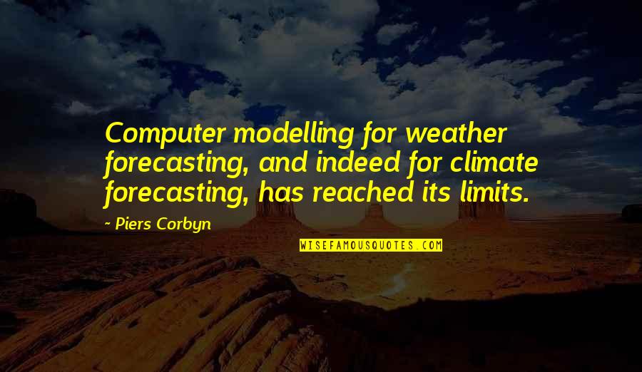 Glazener C Quotes By Piers Corbyn: Computer modelling for weather forecasting, and indeed for