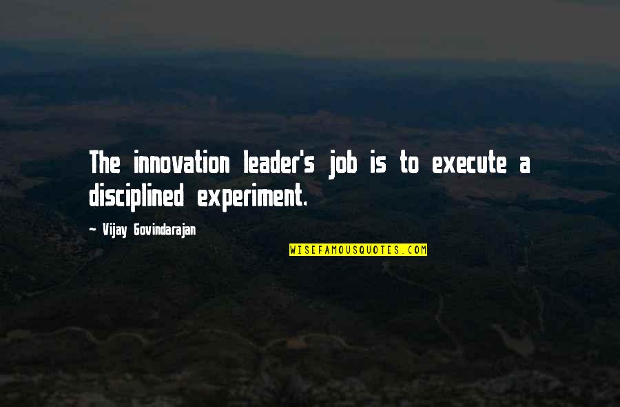 Glazerson Quotes By Vijay Govindarajan: The innovation leader's job is to execute a