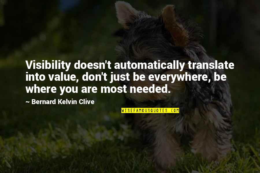 Gldm Quotes By Bernard Kelvin Clive: Visibility doesn't automatically translate into value, don't just Gldm Quotes By Bernard Kelvin Clive: Visibility doesn't automatically translate into value, don't just