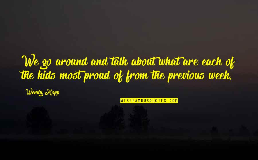 Gldrawelements Quotes By Wendy Kopp: We go around and talk about what are Gldrawelements Quotes By Wendy Kopp: We go around and talk about what are