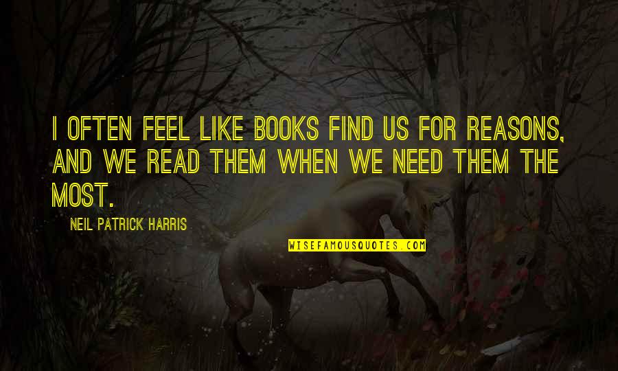 Gleamdb Quotes By Neil Patrick Harris: I often feel like books find us for
