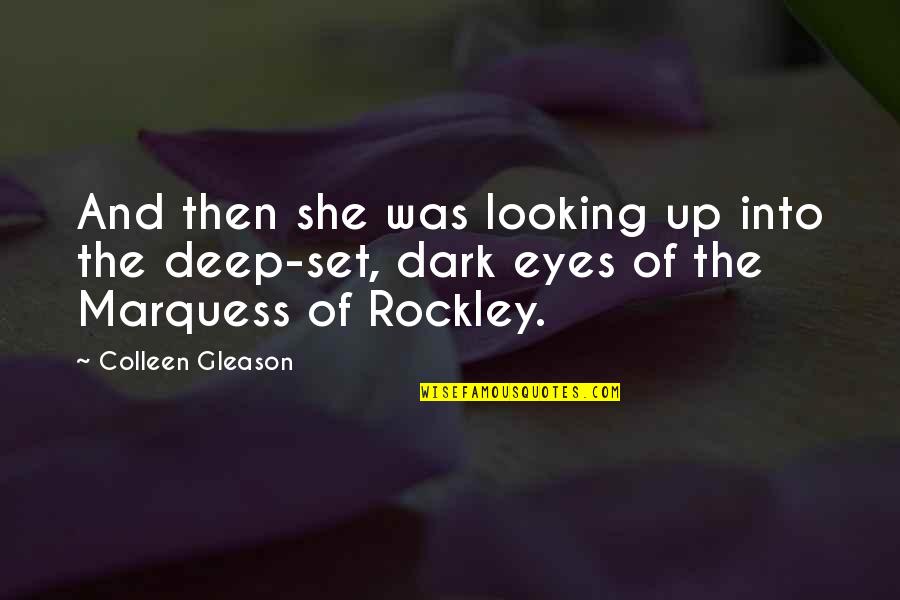 Gleason Quotes By Colleen Gleason: And then she was looking up into the