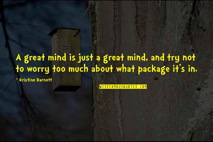Gleba Quotes By Kristine Barnett: A great mind is just a great mind,