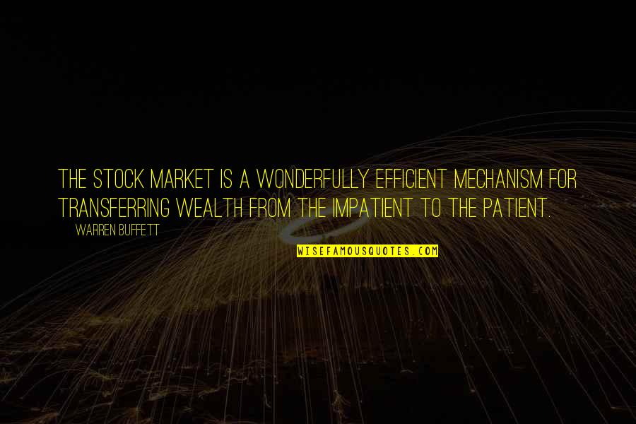 Glee 2x14 Quotes By Warren Buffett: The stock market is a wonderfully efficient mechanism
