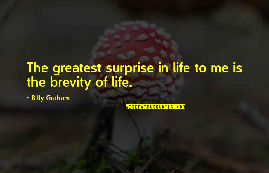 Glee Finn And Quinn Quotes By Billy Graham: The greatest surprise in life to me is