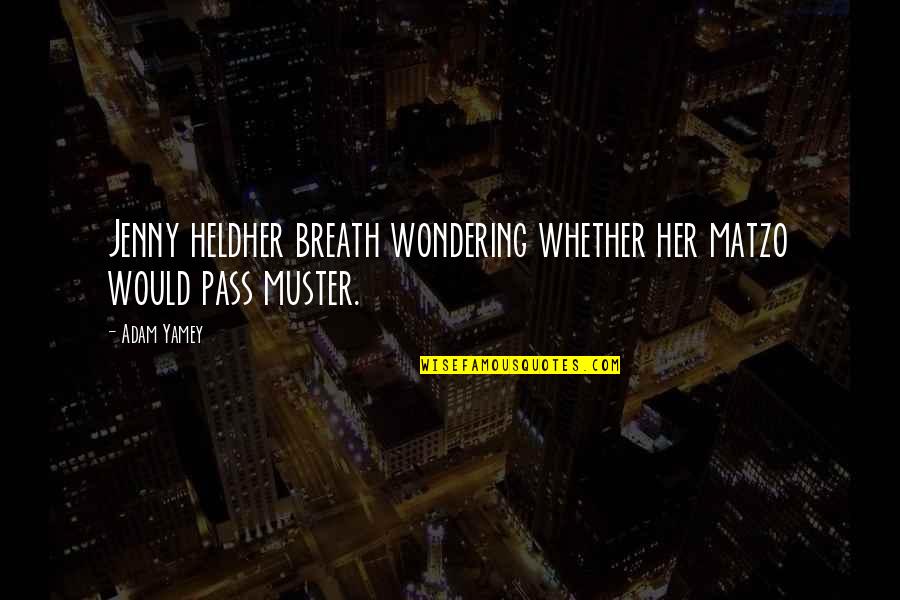 Glee Finn Funny Quotes By Adam Yamey: Jenny heldher breath wondering whether her matzo would