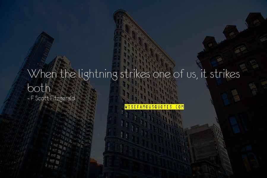 Glee Swan Song Quotes By F Scott Fitzgerald: When the lightning strikes one of us, it