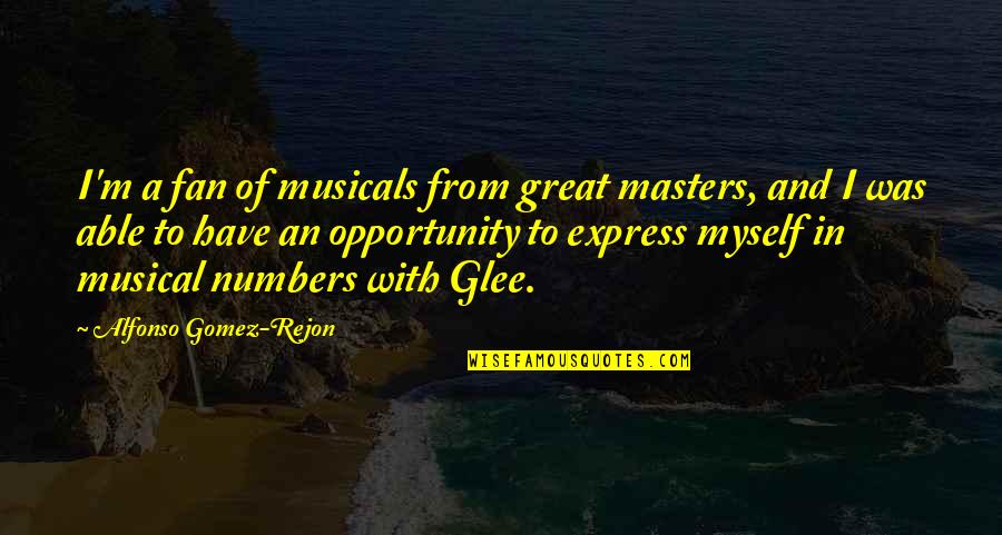Glee Yes No Quotes By Alfonso Gomez-Rejon: I'm a fan of musicals from great masters, Glee Yes No Quotes By Alfonso Gomez-Rejon: I'm a fan of musicals from great masters,