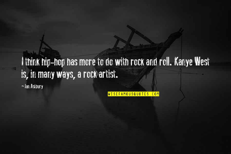 Gleefully Crocheting Quotes By Ian Astbury: I think hip-hop has more to do with Gleefully Crocheting Quotes By Ian Astbury: I think hip-hop has more to do with