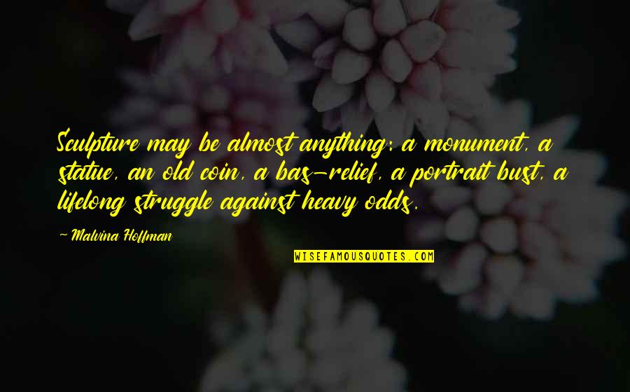 Gleefully Crocheting Quotes By Malvina Hoffman: Sculpture may be almost anything: a monument, a Gleefully Crocheting Quotes By Malvina Hoffman: Sculpture may be almost anything: a monument, a