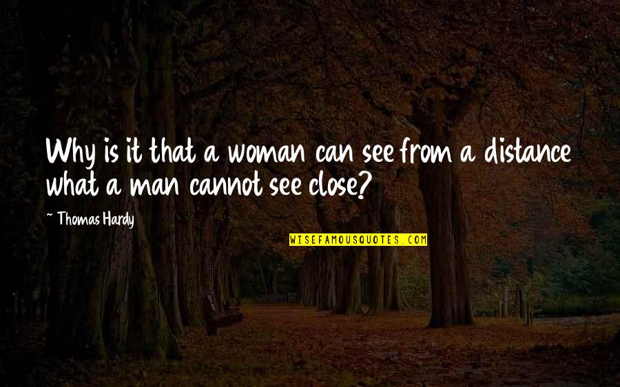 Gleespen Quotes By Thomas Hardy: Why is it that a woman can see