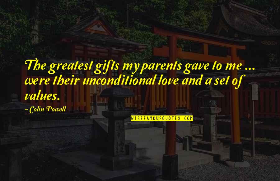 Gleet Def Quotes By Colin Powell: The greatest gifts my parents gave to me Gleet Def Quotes By Colin Powell: The greatest gifts my parents gave to me