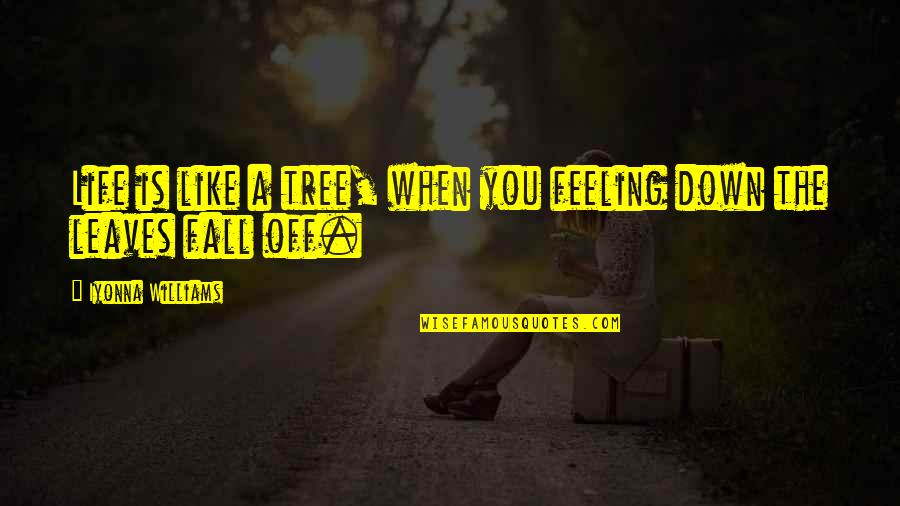 Gleibermans Kosher Quotes By Iyonna Williams: Life is like a tree, when you feeling