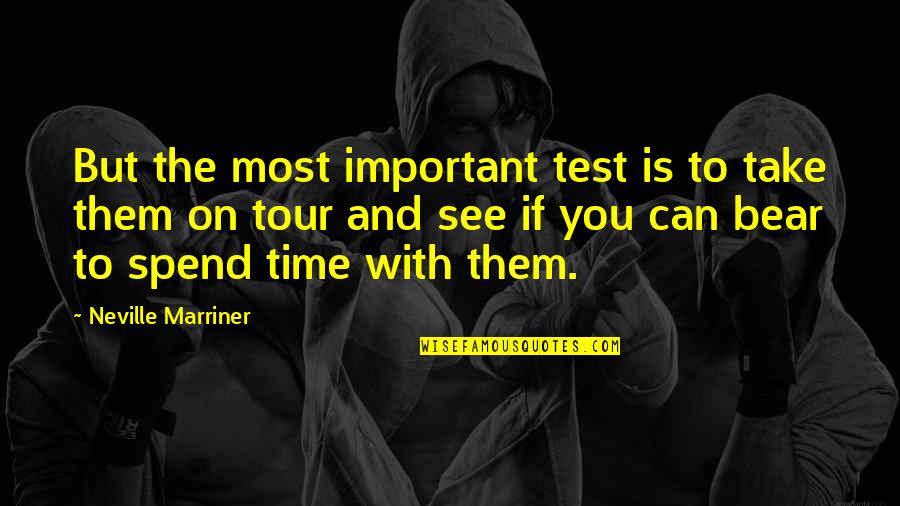 Gleitzman Morris Quotes By Neville Marriner: But the most important test is to take Gleitzman Morris Quotes By Neville Marriner: But the most important test is to take