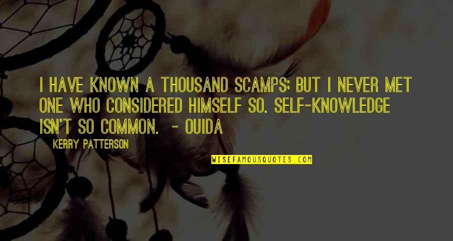 Glemmen Quotes By Kerry Patterson: I have known a thousand scamps; but I