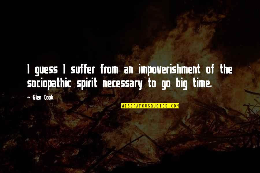 Glen Quotes By Glen Cook: I guess I suffer from an impoverishment of Glen Quotes By Glen Cook: I guess I suffer from an impoverishment of